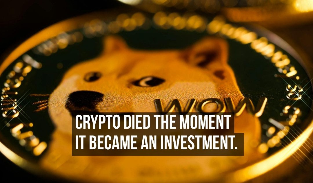 Cryptocurrency Was Built to Overthrow Finance and Died the Moment It Became an Investment