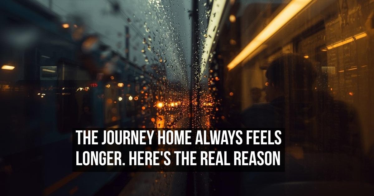 Why Your Commute Feels Longer Going Home Even When the Distance Is Exactly the Same