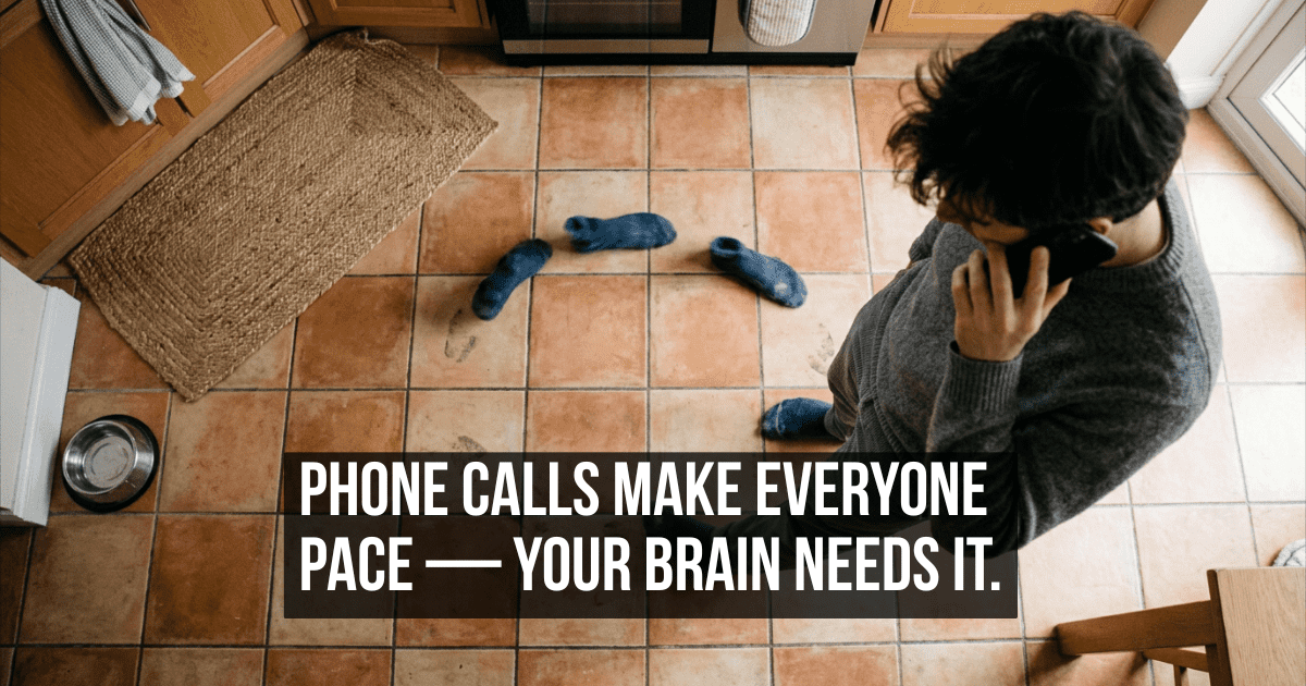 Why You Start Pacing in Circles the Moment You Answer a Phone Call
